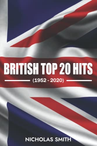 British Top 20 Hits: 1952 - 2020 von Independently published