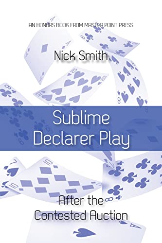 Sublime Declarer Play: After the Contested Auction von Master Point Press