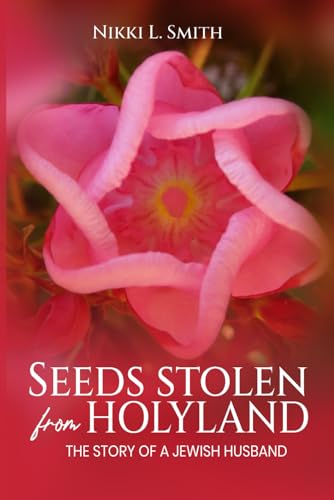 Seeds Stolen from Holyland: The Story of a Jewish Husband von Self-Publish