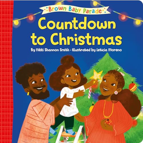 Countdown to Christmas: A Brown Baby Parade Book von Crown Books for Young Readers