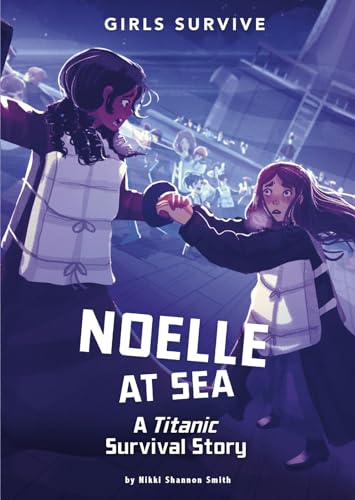 Noelle at Sea: A Titanic Survival Story (Girls Survive)