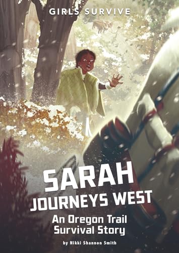 Sarah Journeys West: An Oregon Trail Survival Story (Girls Survive) von Stone Arch Books
