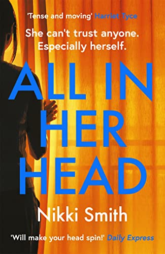 All in Her Head: A page-turning thriller perfect for fans of Harriet Tyce von Orion