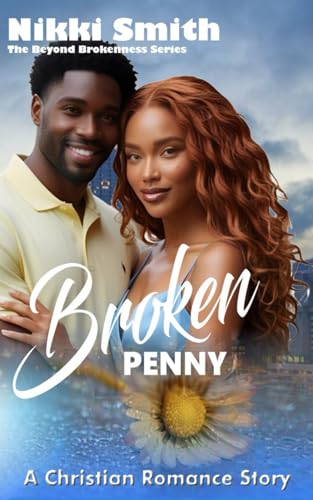 Broken Penny: A Christian Romance Story (Beyond Brokenness, Band 2) von Independently published