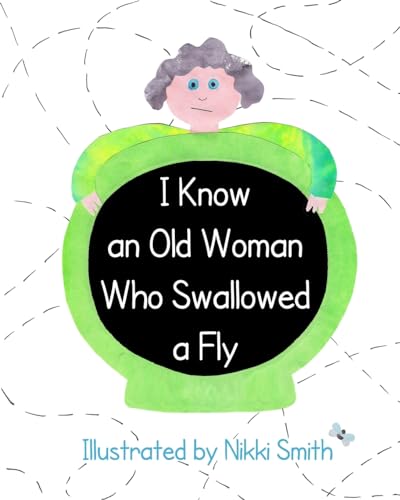 I Know An Old Woman Who Swallowed A Fly