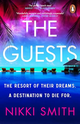 The Guests: Escape to the Maldives with this sizzling summer thriller, from the author of The Beach Party