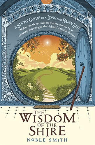 The Wisdom of the Shire: A Short Guide to a Long and Happy Life von Hodder Paperbacks