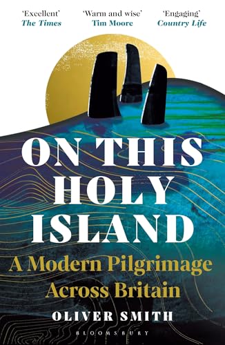 On This Holy Island: A Modern Pilgrimage Across Britain -- A FINANCIAL TIMES BOOK OF THE YEAR von Bloomsbury Continuum