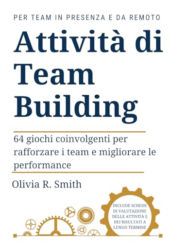 Attività di Team Building: 64 giochi coinvolgenti per rafforzare i team e migliorare le performance von Independently published