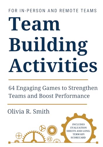 Team building activities: 64 Engaging Games to Strengthen Teams and Boost Performance von Independently published