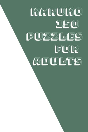 150 Karuko Puzzles + Solutions for Adults: Brain Games, Get Well Soon Gift, Better than Sudoku, Challenge Game, Mental Stimulation for Adults von Independently published
