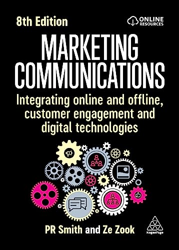 Marketing Communications: Integrating Online and Offline, Customer Engagement and Digital Technologies von Kogan Page