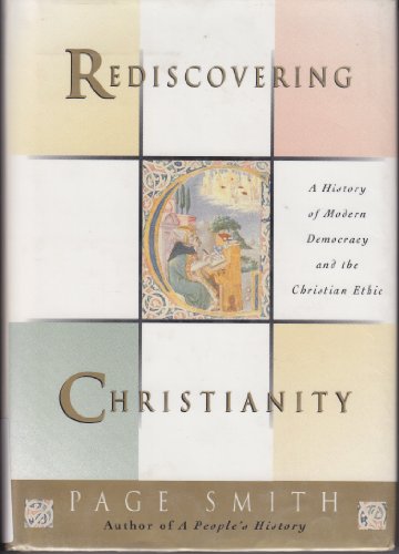 Rediscovering Christianity: A History of Modern Democracy and the Christian Ethic