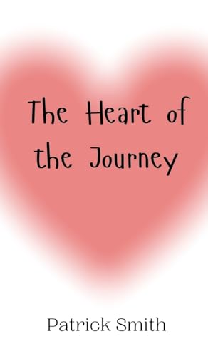 The Heart of the Journey The Heart of the Journey von Creative Arts Management OÜ