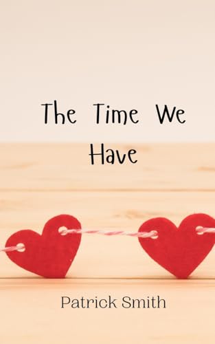 The Time We Have The Time We Have von Creative Arts Management OÜ