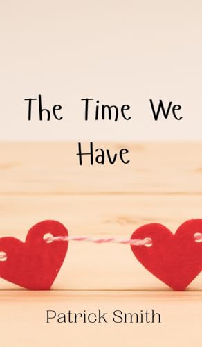 The Time We Have The Time We Have von Creative Arts Management OÜ
