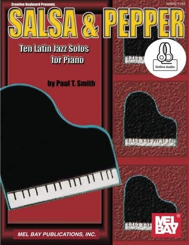 Salsa & Pepper: Ten Latin Jazz Solos for Piano Salsa & Pepper: Ten Latin Jazz Solos for Piano von Mel Bay Publications, Inc.