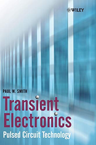 Transient Electronics: Pulsed Circuit Technology Transient Electronics: Pulsed Circuit Technology