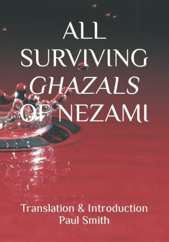 ALL SURVIVING GHAZALS OF NEZAMI ALL SURVIVING GHAZALS OF NEZAMI von Independently published