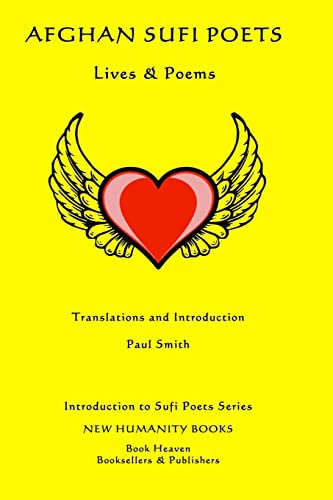 Afghan Sufi Poets: Lives & Poems (Introduction to Sufi Poets Series, Band 48) von CREATESPACE