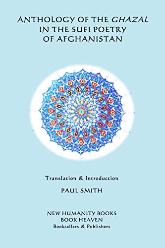 Anthology of the Ghazal in the Sufi Poetry of Afghanistan von Createspace Independent Publishing Platform