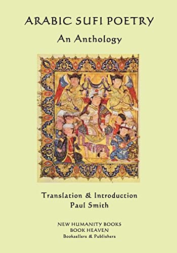 Arabic Sufi Poetry: An Anthology Arabic Sufi Poetry: An Anthology