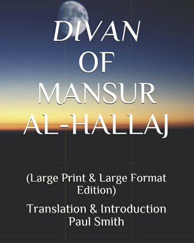 DIVAN OF MANSUR AL-HALLAJ: (Large Print & Large Format Edition) von Independently published
