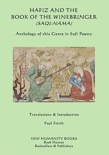 Hafiz and the Book of the Winebringer (Saqi-nama): Anthology of this Genre in Sufi Poetry von CREATESPACE