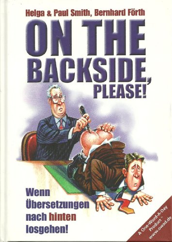 On the Backside, Please!: Wenn Übersetzungen nach hinten losgehen On the Backside, Please!: Wenn Übersetzungen nach hinten losgehen