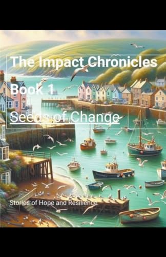 Seeds of Change: A Journey to Ramsey (The Impact Chronicles, Band 1)