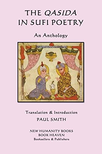 The Qasida in Sufi Poetry: An Anthology The Qasida in Sufi Poetry: An Anthology