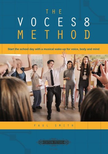 The VOCES8 Method: Start the school day with a musical wake-up for voice, body and mind (Edition Peters)