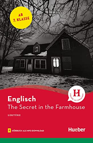 The Secret in the Farmhouse: Englisch / Lektüre mit Audios online (Hueber Lektüren) von Hueber