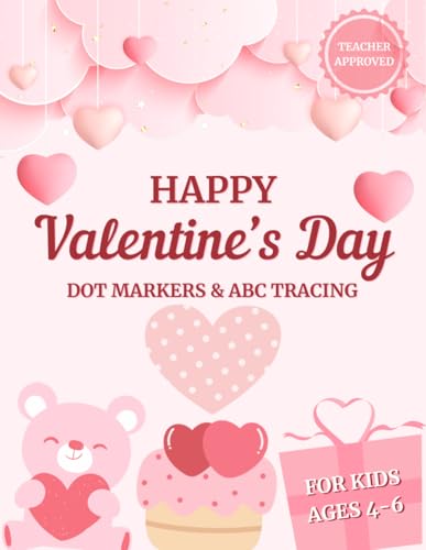 Valentine’s Day Dot Marker & ABC Tracing Workbook for Kids: Fun Educational Activity Book for Toddlers and Preschoolers Ages 4-6 | Alphabet Letter Tracing, Dot Art, and Fine Motor Skills Practice von Independently published