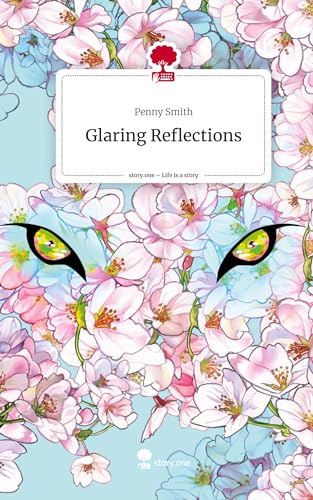 Glaring Reflections. Life is a Story - story.one von story.one publishing