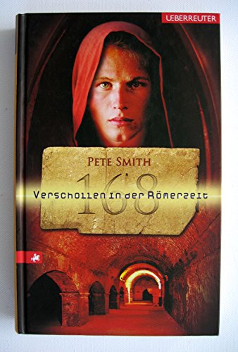 168 - Verschollen in der Römerzeit 168 - Verschollen in der Römerzeit