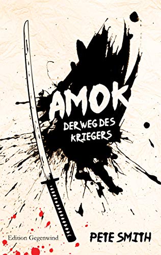 Amok: Der Weg des Kriegers