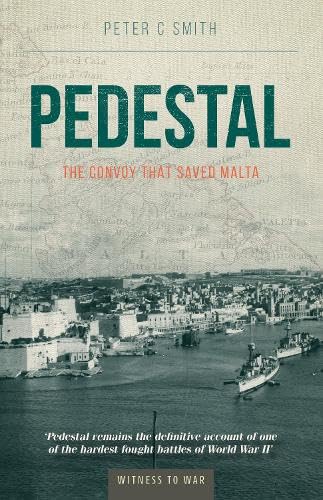 Pedestal: The Convoy That Saved Malta von Crecy Publishing