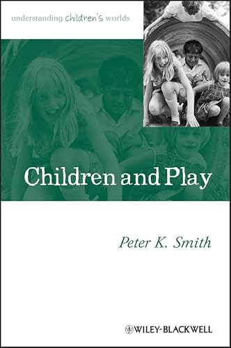 Children and Play: Understanding Children's Worlds von Wiley-Blackwell