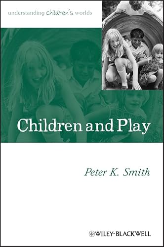 Children and Play: Understanding Children's Worlds Children and Play: Understanding Children's Worlds