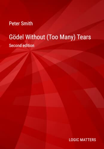 Gödel Without (Too Many) Tears von Logic Matters