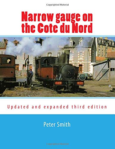 Narrow gauge on the Cote du Nord: Third edition. Narrow gauge on the Cote du Nord: Third edition.