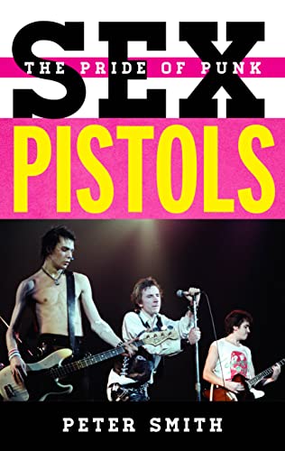 Sex Pistols: The Pride of Punk (Tempo a Rowman & Littlefield Music Series on Rock, Pop, and Culture) von Rowman & Littlefield Publishers