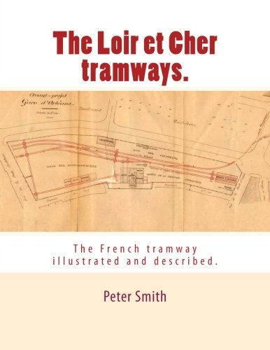 The Loir et Cher tramways. The Loir et Cher tramways. von CreateSpace Independent Publishing Platform