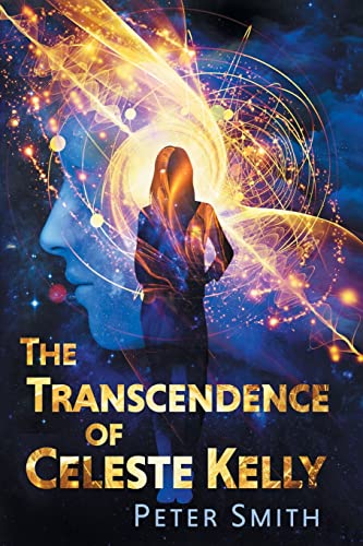 The Transcendence of Celeste Kelly The Transcendence of Celeste Kelly