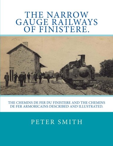 The narrow gauge railways of Finistere. The narrow gauge railways of Finistere.