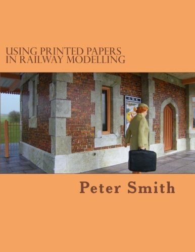 Using printed papers in railway modelling Using printed papers in railway modelling von CreateSpace Independent Publishing Platform