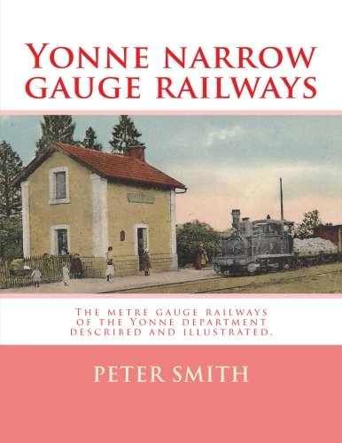 Yonne narrow gauge railways Yonne narrow gauge railways von CreateSpace Independent Publishing Platform