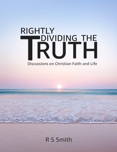 Rightly Dividing the Truth: Discussions on Christian Faith and Life von Audiobook Publishing Services