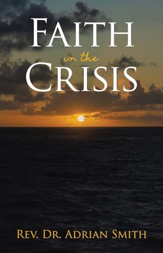 Faith in the Crisis von WestBow Press